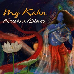 My Kahn | Kaanha | #Krishna Blues | #Gokulashtami | Leela