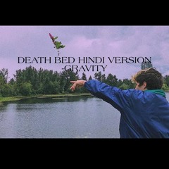 DEATH BED HINDI RAP COVER x GRAVITY