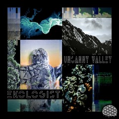 Ekologist - Uncanny Valley