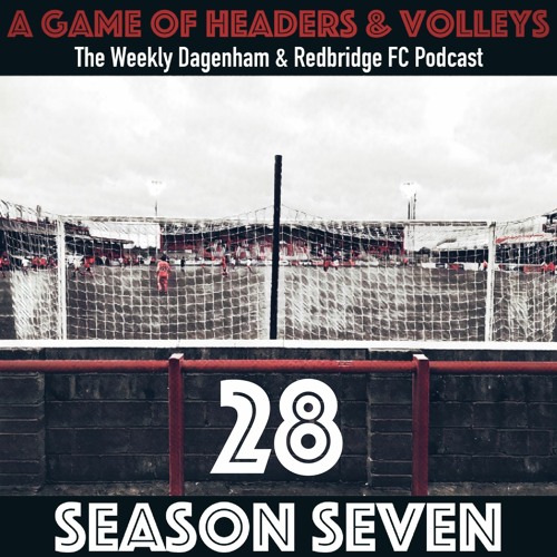 A Game Of Headers & Volleys Episode 28