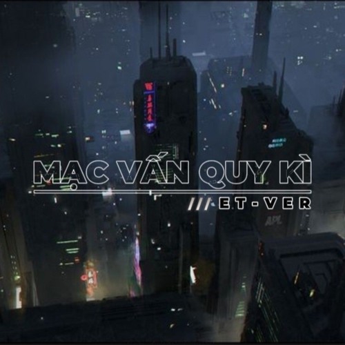 [ET.VER] MẠC VẤN QUY KỲ - BT REMIX