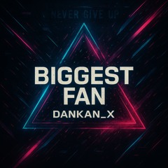 BIGGEST FAN [FUTURE HOUSE]