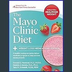 {READ} ⚡ The Mayo Clinic Diet: Weight-Loss Medications Edition: A healthy-eating and prescription