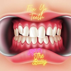 Fix Yo Teeth