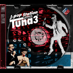 【Tuna3° presents】J-pop Station feat.DJ YU-TA a.k.a 菩薩beats