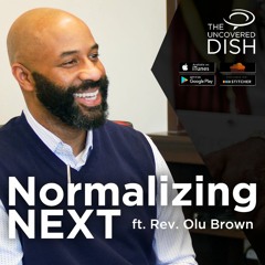 Ep. 405 Normalizing Next ft. Olu Brown