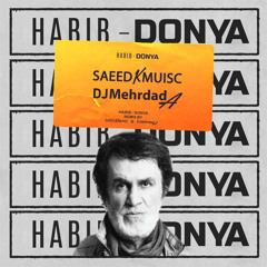 Habib - Donya (SaeedK x DJ Mehrdad A Remix)