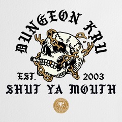 Dungeon Kru - Shut Ya Mouth (Liondub International)