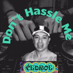 Don't Hassle Me
