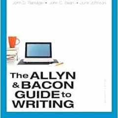 [GET] EPUB 💝 The Allyn & Bacon Guide to Writing (7th Edition) by John D. Ramage,John