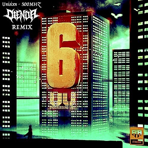 UNISIXN - 500MHZ (DIENDA REMIX) [FREE DL]