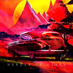 Smooth Shuffle / Heroes Of Osaka