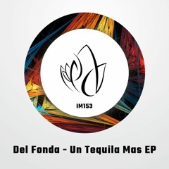 IM153 - Del Fonda - UN TEQUILA MAS EP