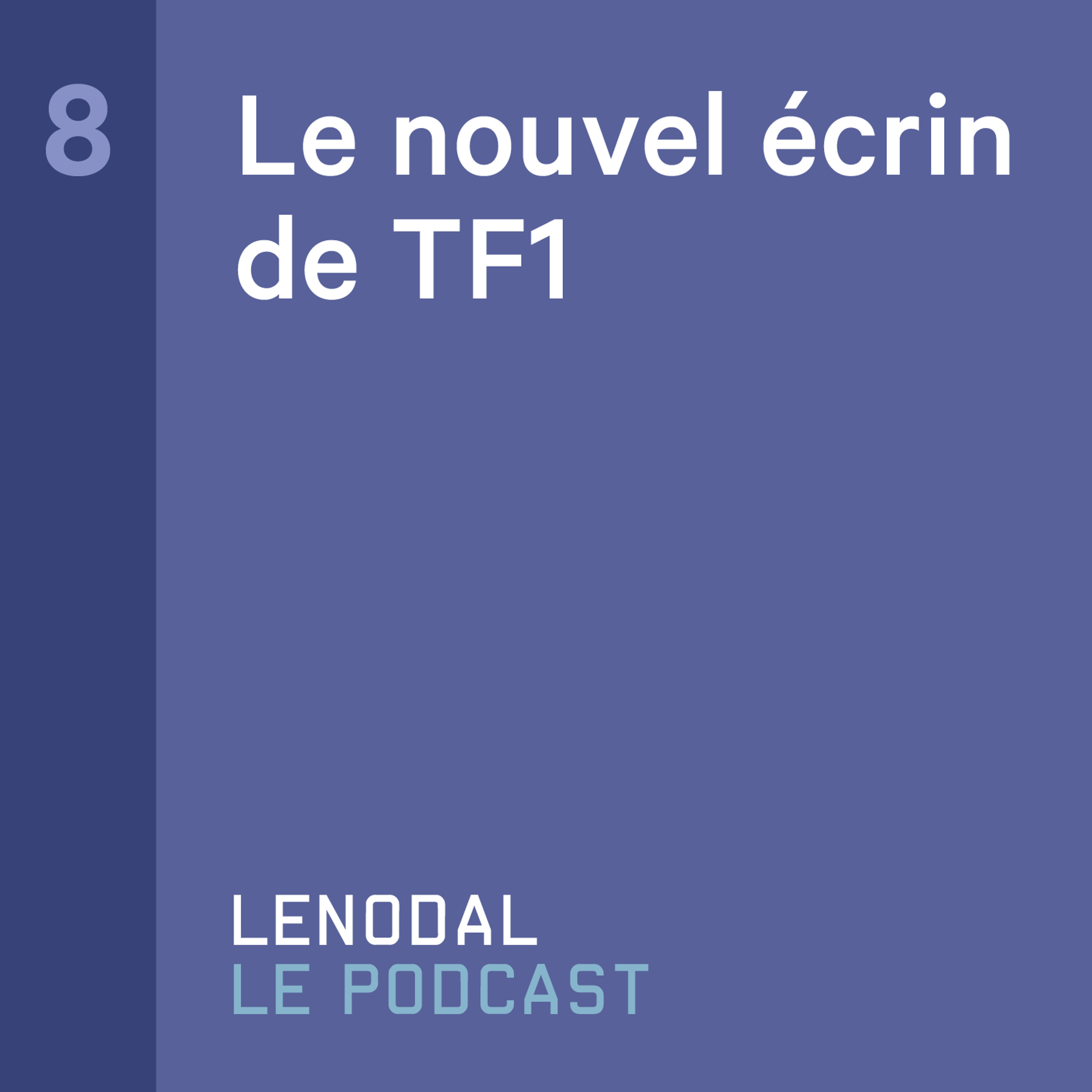 #8 - Le nouvel écrin de TF1
