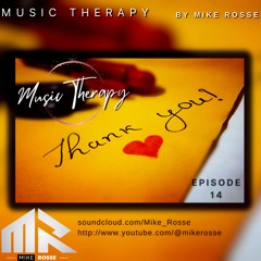 Music Therapy By Mike Rosse Episode 14 "Thank You"
