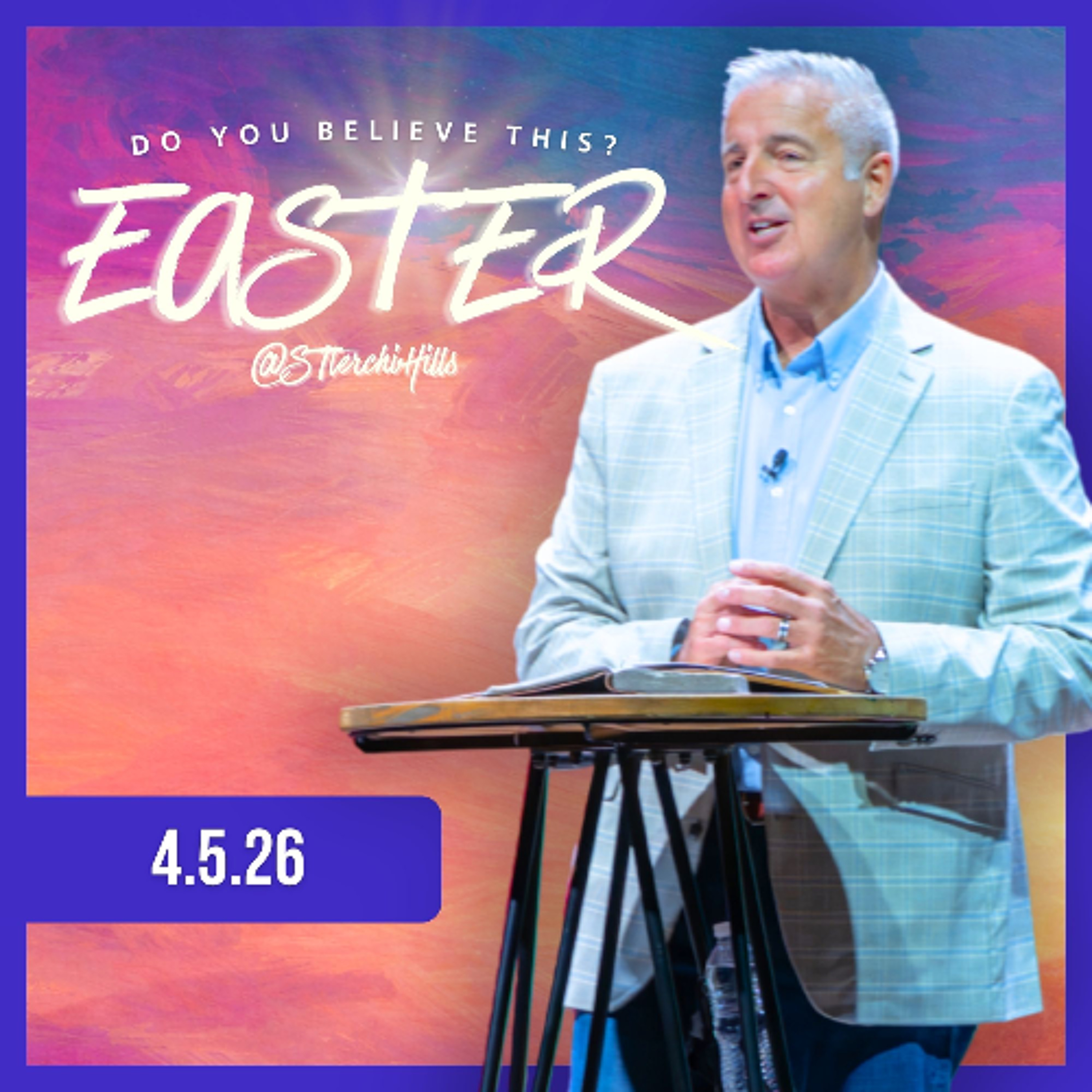Easter @ Sterchi Hills - Do You Believe This? episode artwork