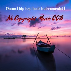 Ocean  [hip hop beat Instrumental] - No Copyright Music 003