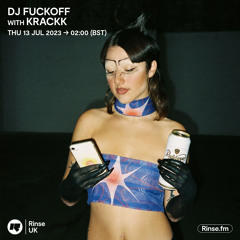 DJ Fuckoff with Krackk - 13 July 2023