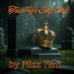 Talk Yo Self Out