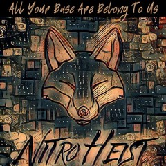 All Your Base Are Belong To Us