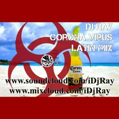 Corona Virus Latin mix Dj Ray