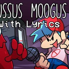 Sussus Moogus WITH LYRICS - Friday Night Funkin' (VS. Impostor Mod) Cover