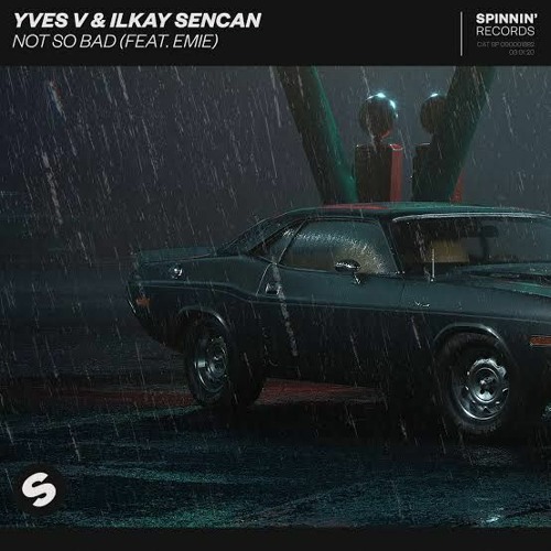 Yves V & Ilkay Sencan Feat. Emie - Not So Bad (Trauv Remix)