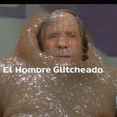 El Hombre Glitcheado (longanizas como puedas)