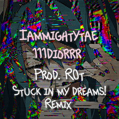 Stuck in my dreams remix (feat. 111diorrr)