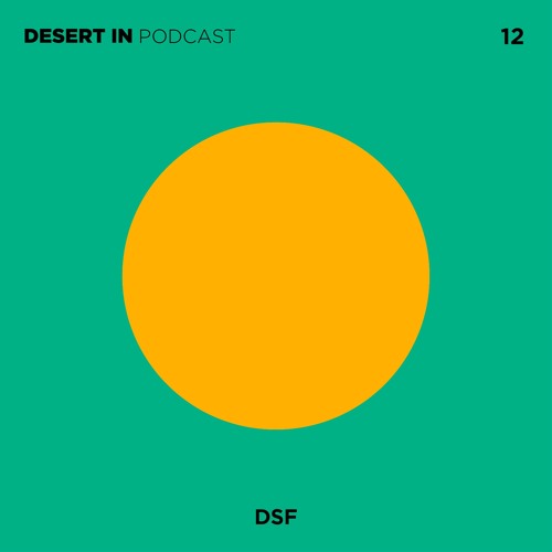 DSF - Desert In Podcast 12