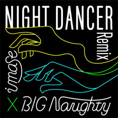 서동현(BIG Naughty) x imase - NIGHT DANCER