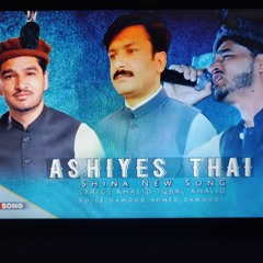 New Shina song  Ashiyes Thai  , Dawood Ahmed dawoodi