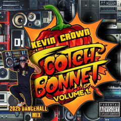 KEVIN CROWN SCOTCH BONNET 2025 DANCEHALL MIX