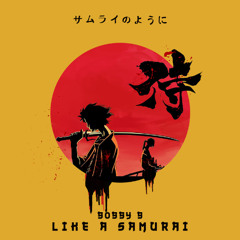 Bobby B - Like A Samurai (Explicit Version)
