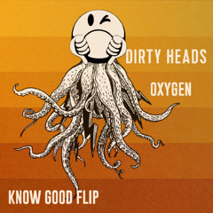 Dirty Heads - Oxygen (Know Good Flip)
