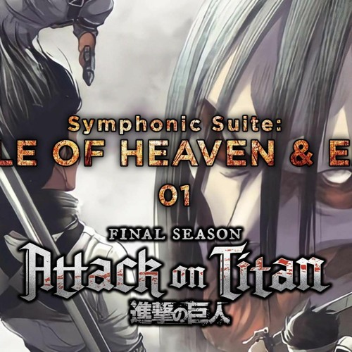 symphony suite: The Battle of Heaven & Earth 01 - Attack on Titans Season 4: Part 3