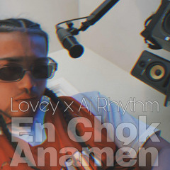 En chok anamen Lovey x Aj Rhythm