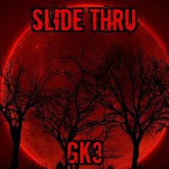 #GK3 - Gk3-(Slide thru) Diss.m4a