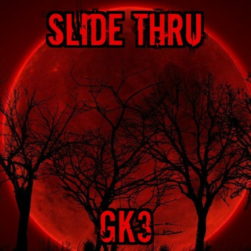 #GK3 - Gk3-(Slide thru) Diss.m4a