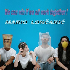 We Can Win If We All Work Together !