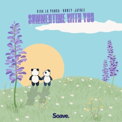Viva La Panda & Honey - Summertime With You (feat. JAYNIE)