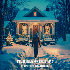 I'll Be Home for Christmas (Lo-Fi Version)