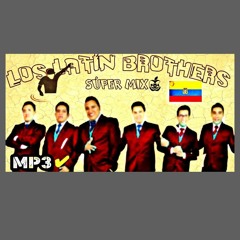 Los  latín  Brother_s  del  Ecuador    ✔️MIX ✔️   DESCARGALO MP3 --