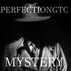 Mystery- Perfectiongtc