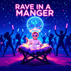 A Rave in a Manger (Xeno Mix)