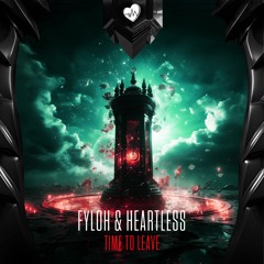 Fyloh & Heartless - Time To Leave