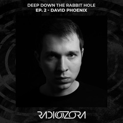 DAVID PHOENIX | Deep Down The Rabbit Hole Ep. 2 | 19/04/2022