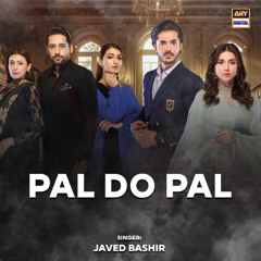 Pal Do Pal | OST 🎶 | Javed Bashir | ARY Digital