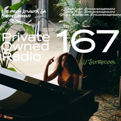Private Owned Radio #167 w/ JSTBECOOL