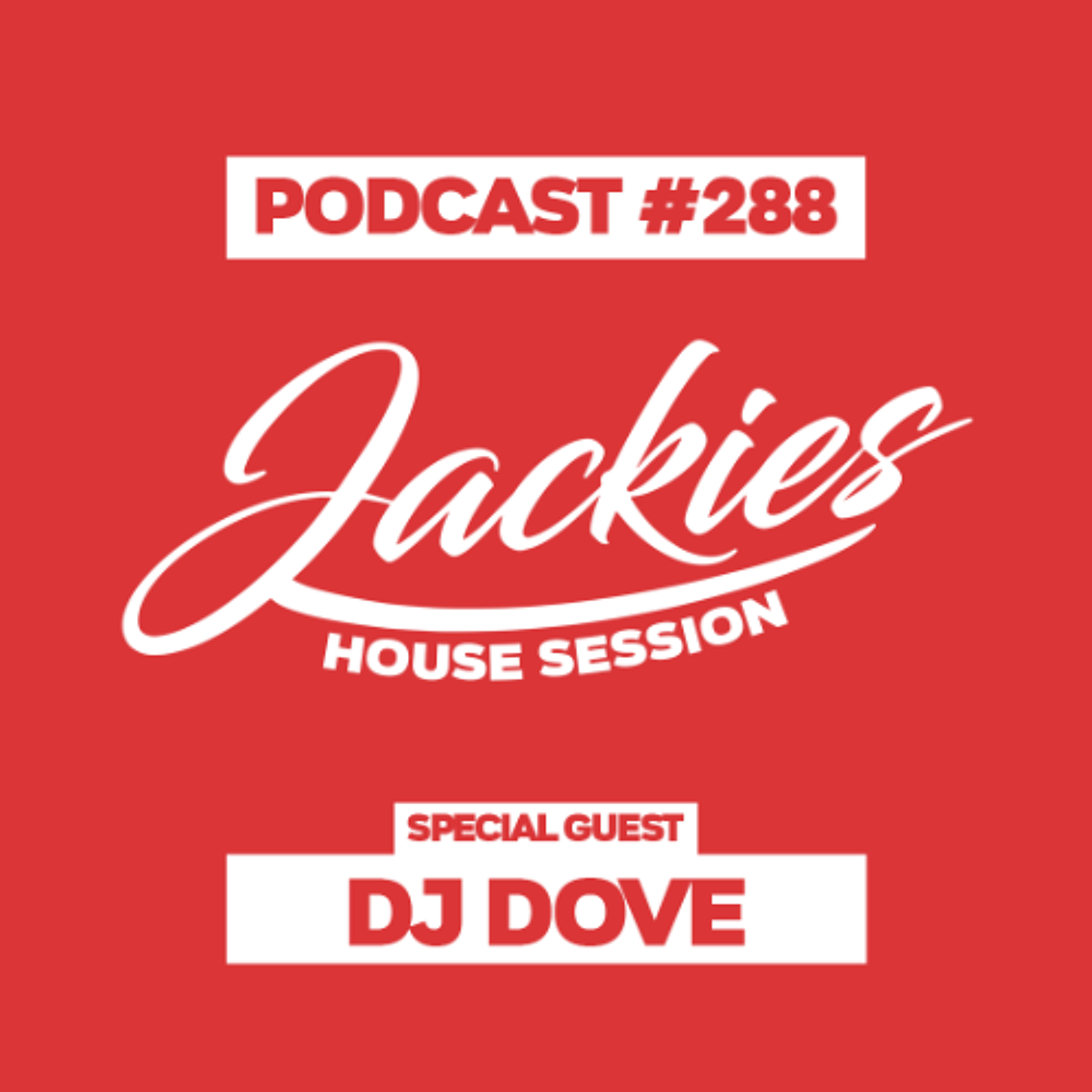 Jackies Music House Session #288 - "Dj Dove" episode artwork
